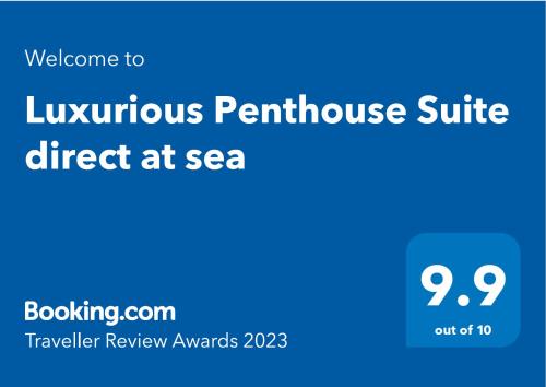 Luxurious Penthouse Suite direct at sea
